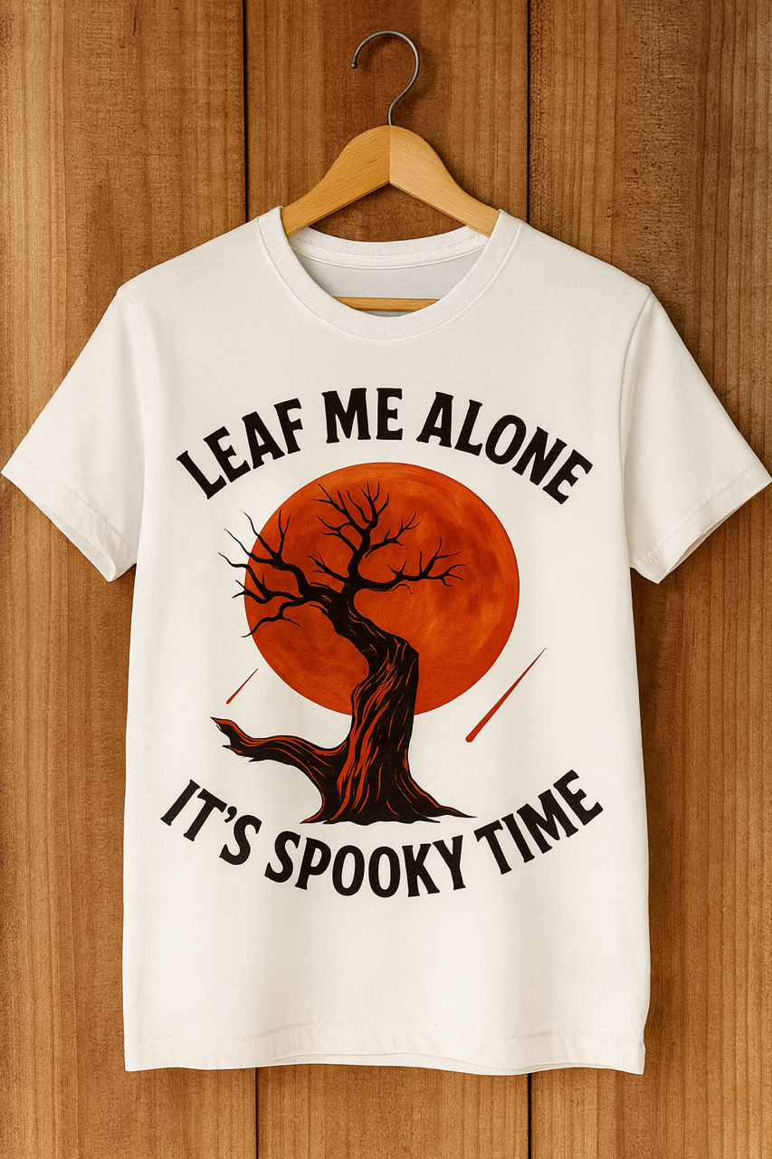 Leaf Me Alone , Spooky Time, Funny Shirt, Anime, Casual Wear, Unisex Clothing